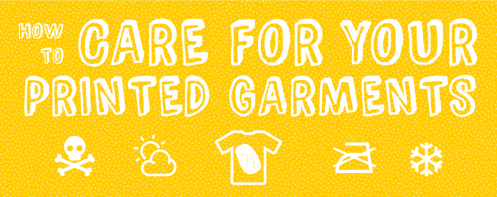 How to care for your printed garments